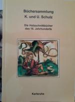 Büchersammlung K. und U. Schulz: Die Holzschnittbücher des 16. Jahrhunderts