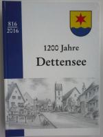 1200 Jahre Dettensee : ein Geschichts- und Heimatbuch. Herausgeber: Ortsverwaltung Dettensee