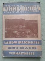 Argentinien - Landwirtschafts- und Siedlungsverhältnisse mit Abbildungen