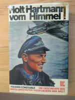 Holt Hartmann vom Himmel.  - Die Geschichte des erfolgreichsten Jagdfliegers der Welt  - mit persönlicher Widmung und Unterschrift