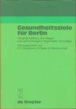 Gesundheitsziele für Berlin - Wissenschaftliche Grundlagen und epidemiologisch begründete Vorschläge