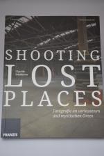 Charlie Dombrow: Shooting Lost Places - 