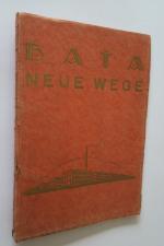 Cekota, Anton. Bata. Neue Wege. Mit Originalbeiträgen von Thomas Bata U. A. Brünn - Prag, IVA Internationale Verlags-Anstalt, 1928. * Mit Porträt, 7 (2 doppelblattgr.) Tafeln und Textabbildungen. * 142 S. Original Kartoneinband mit Goldprägung.