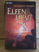 Bernhard Hennen: "Elfenlicht" Roman Bernhard Hennen: "Elfenlicht" Roman