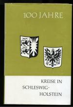 100 Jahre Kreise in Schleswig-Holstein ° Hrsg. vom Schleswig-Holsteinischen Landkreistag