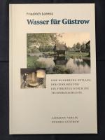 Wasser für Güstrow - Eine Wanderung entlang der Gewässer und ein Streifzug durch die Technikgeschichte