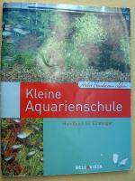 KLEINE AQUARIENSCHULE , Handbuch für Einsteiger