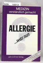 Allergie ... Was nun? Ein Ratgeber für Betroffene und Interessierte