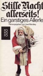 Stille Nacht allerseits!- ein garstiges Allerlei