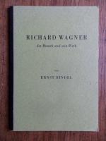 Ernst Bindel: Richard Wagner der Mensch 