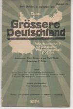 R021 Das Grössere Deutschland. Wochenschrift für Deutsche Welt- und Kolonial-Politik,. Rohrbach, Paul / Jäckh, Ernst (Hrsg.) Heft 23, 1914.Seiten 661 - 692 (30 Seiten). Verlag: Das Grössere Deutschland Berlin-Dresden