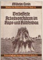 R215 Verbesserte Arbeitsverfahren im Raps-und Rübsenbau. Conin Wilhelm (Autor). 40 Seiten. Mit zahhlr. Fotos und Illustr. Brosch. Reichnährstandsverlag, Berlin 1939. 23,5 x 16,3 cm.