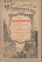 R224 Der Vierwaldstättersee und seine Ufer. Hardmeyer. J. (Autor). Mit 44 Illustrationen und einer Karte. 56 Seiten. Ill. OBrosch. Zürich, Art Institut Orell Füssli Ohne Jahr ca. 1900.