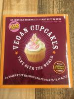 Vegan cupcakes. take over the world. 75 dairy-free recipes for cupcakes that rule