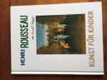 Henri Rousseau. Kunst für Kinder. Ein Gemini-Smith Buch. A.d.Amerik.v. K.E.R. Lindemann.