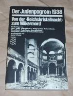 Der  Judenpogrom 1938., von d. "Reichskristallnacht" zum Völkermord.