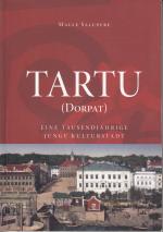 Tartu (Dorpat) - Eine Tausendjährige Junge Kulturstadt