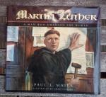 Martin Luther: A Man Who Changed the World