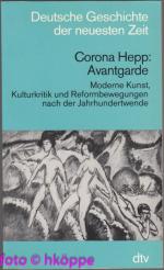 Avantgarde : moderne Kunst, Kulturkritik u. Reformbewegungen nach d. Jahrhundertwende.