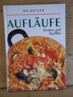 "Aufläufe" gratins und soufflés