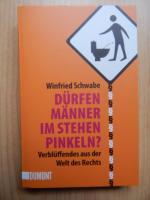 Taschenbücher / Dürfen Männer im Stehen pinkeln? - Verblüffendes aus der Welt des Rechts