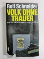 Volk ohne Trauer. Notizen nach dem Untergang der DDR