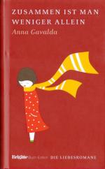 Anna Gavalda: ZUSAMMEN IST MAN WENIGER A Anna Gavalda: ZUSAMMEN IST MAN WENIGER A