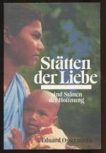 Stätten der Liebe sind Stätten der Hoffnung