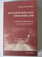 Ein Fahneneid aufs Niemandsland - Literatur über Grenzen. Essays, Reden, Interviews