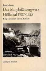 Peter Schwarz: Das Molybdänbergwerk Höll