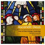 Ascendit Deus: Musik für Himmelfahrt und Pfingsten / Choir of Clare College Cambridge, Dmitri Ensemble, Graham Ross