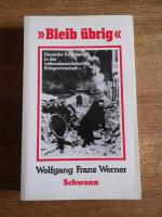 Bleib übrig!" Deutsche Arbeiter in der nationalsozialistischen Kriegswirtschaft. (Düsseldorfer Schriften zur neueren Landesgeschichte und zur Geschichte Nordrhein-Westfalens, Bd. 9)