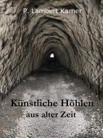 P. Lambert Karner: Künstliche Höhlen aus