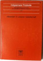 Altwerden in unserer Gesellschaft. Ängste und Erwartungen. Hofgeismarer Protokolle. Tagungsbeiträge aus der Arbeit der Evangelischen Akademie Hofgeismar. 246