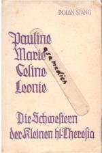 Die Schwestern der kleinen hl. Theresia -- Pauline Marie Celine Leonie