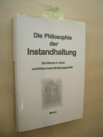 Die Philosophie der Instandhaltung. Die Wende in einer verfehlten Instandhaltungspolitik.