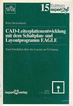 CAD-Leiterplattenentwicklung mit dem Schaltplan- und Layoutprogramm EAGLE : vom Schaltplan über das Layout zur Fertigung.