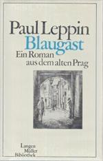 Paul Leppin: Blaugast. Ein Roman aus dem Paul Leppin: Blaugast. Ein Roman aus dem