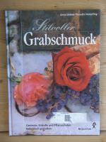 "Stilvoller Grabschmuck" gestecke, sträuße und pflanzschalen individuell gestalten