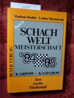 Schach-Weltmeisterschaft 1985  Karpow - Kasparow Der zweite Titelkampf