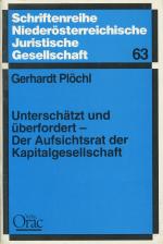 Unterschätzt und überfordert - Der Aufsichtsrat der Kapitalgesellschaft. Schriftenreihe Niederösterreichische Juristische Gesellschaft Heft 63