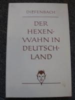 Johann Diefenbach: Der Hexenwahn in Deut