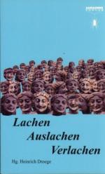 Lachen, auslachen, verlachen. Texte zum Lachen und übers Lachen.