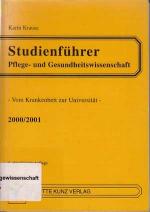 Studienführer Pflege- und Gesundheitswissenschaften. Vom Krankenbett zur Universität.