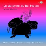 Honegger: Les Aventures du Roi Pausole / Opera Trionfo, Nieuw Ensemble, Ed Spanjaard