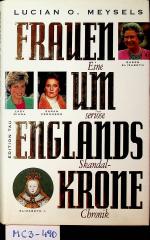 Frauen um Englands Krone : eine seriöse Skandalchronik.