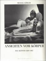 Ansichten vom Körper - Das Aktfoto 1839-1987