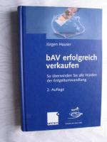 Jürgen Hauser: bAV erfolgreich verkaufen Jürgen Hauser: bAV erfolgreich verkaufen