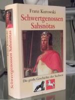 Schwertgenossen Sahsnotas. Die große Geschichte der Sachsen.