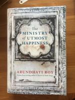 Arundhati Roy: The Ministry of Utmost Ha Arundhati Roy: The Ministry of Utmost Ha